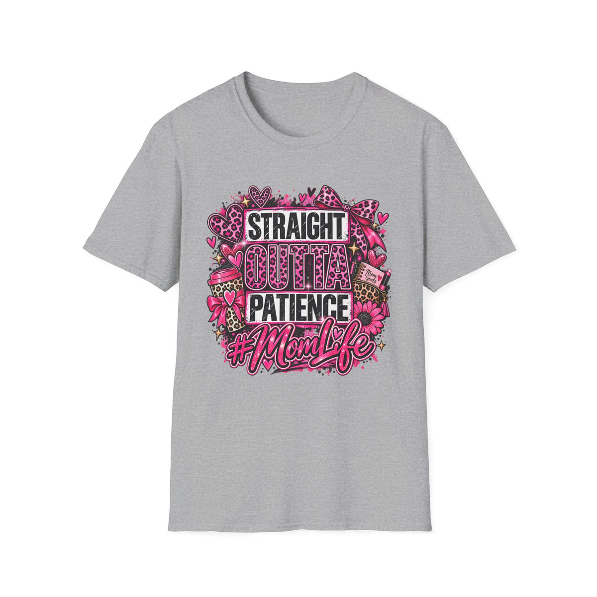 T-Shirt — “Straight Outta Patience #MomLife” Funny Mom Graphic Tee