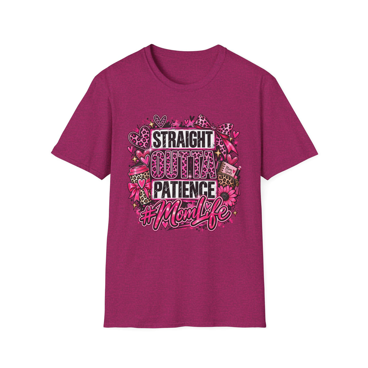 T-Shirt — “Straight Outta Patience #MomLife” Funny Mom Graphic Tee