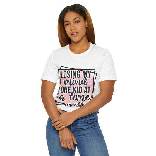 Losing My Mind One Kid at a Time T-Shirt