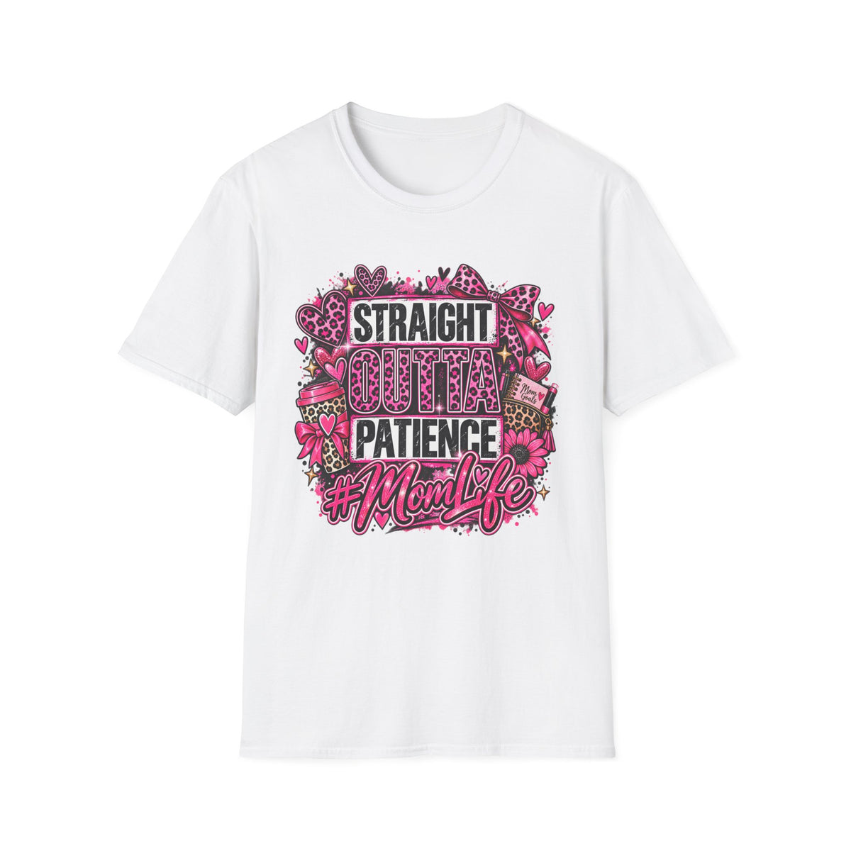 T-Shirt — “Straight Outta Patience #MomLife” Funny Mom Graphic Tee
