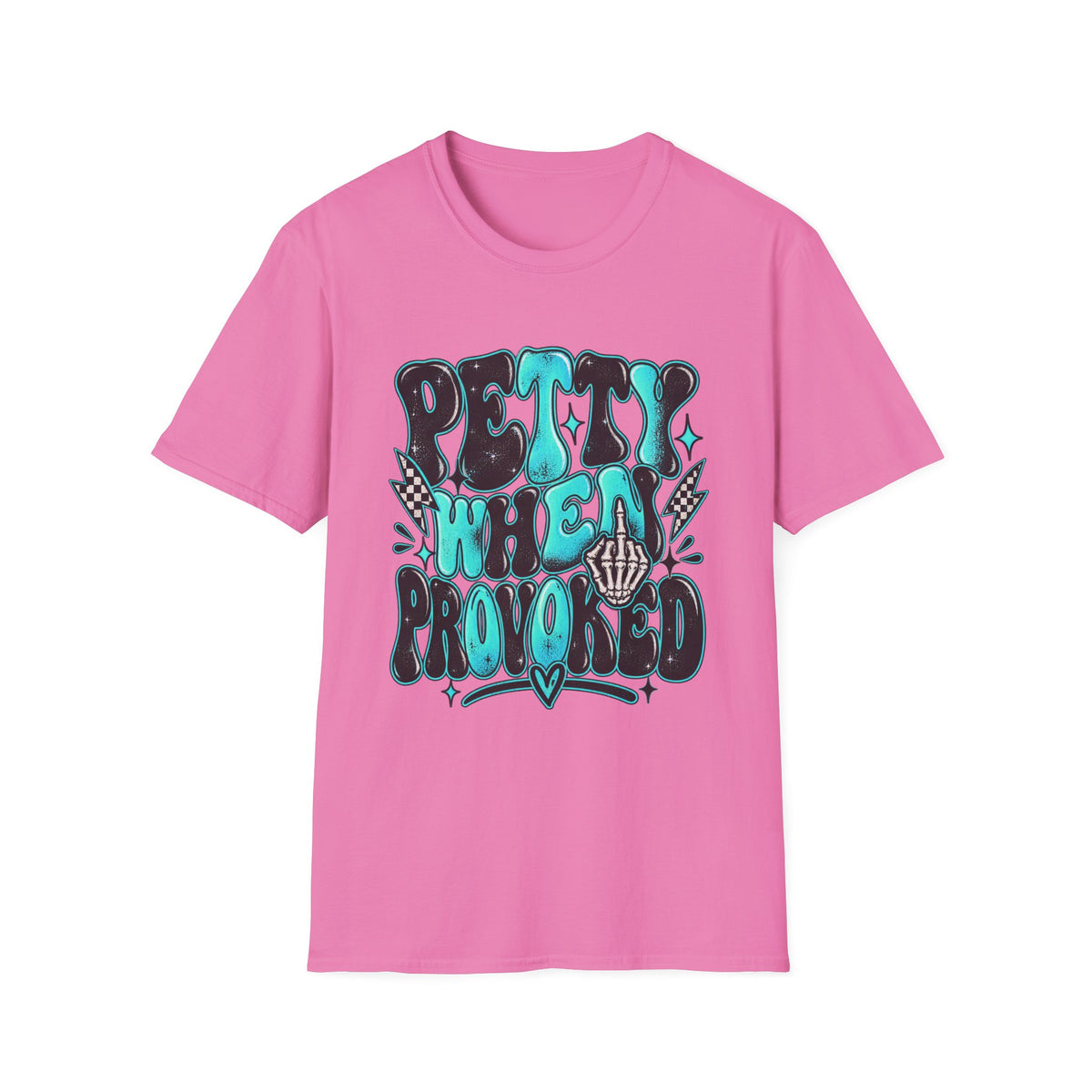 Petty When Provoked T-Shirt — Funny Feminine Teal Graphic Tee