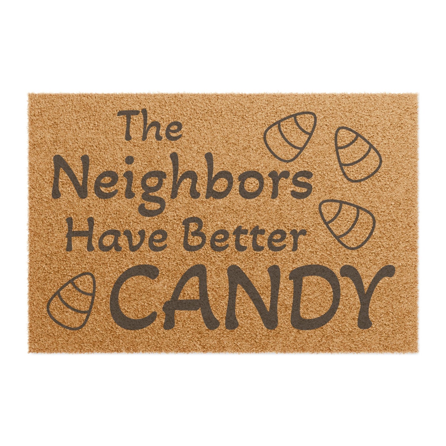 The Neighbors Have Better Candy Heavy Duty DoorMat