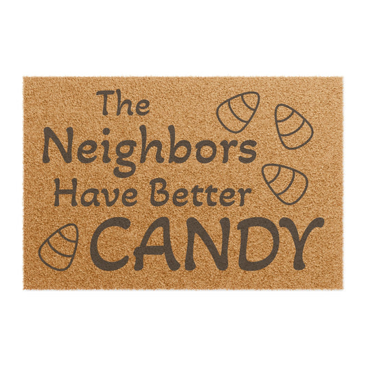 The Neighbors Have Better Candy Heavy Duty DoorMat