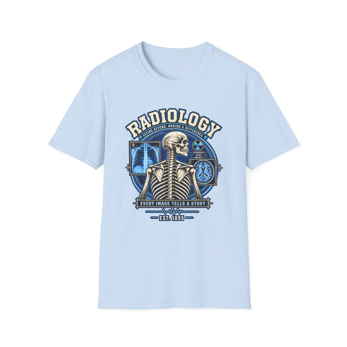 Radiology Skeleton T-Shirt — "Every Image Tells a Story" Medical Tech Tee