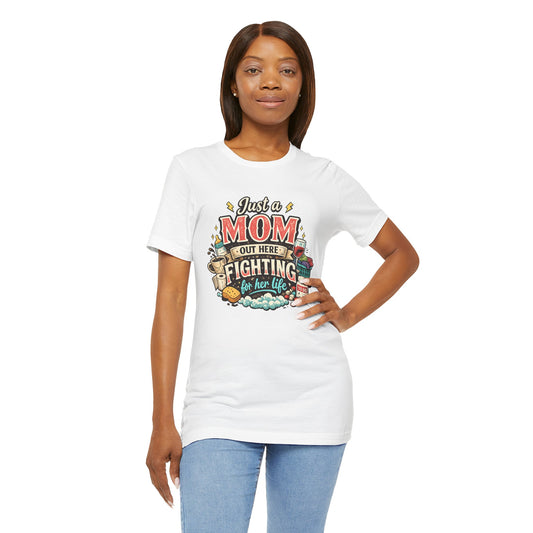 Mom Fighting for Her Life T-Shirt