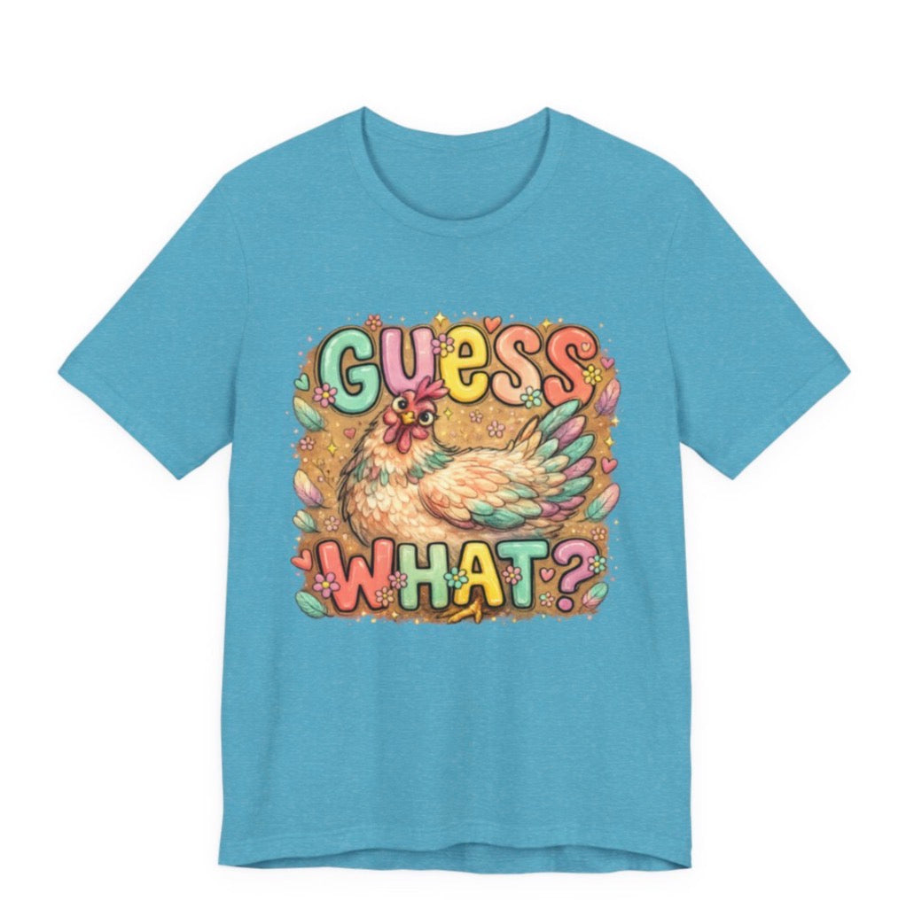 Guess What?  Chicken Butt! Graphic tee