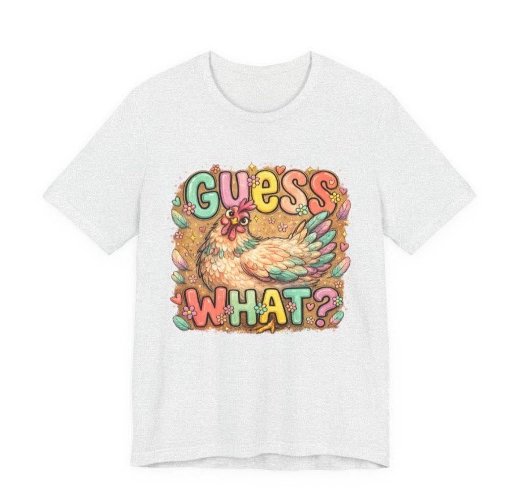 Guess What?  Chicken Butt! Graphic tee