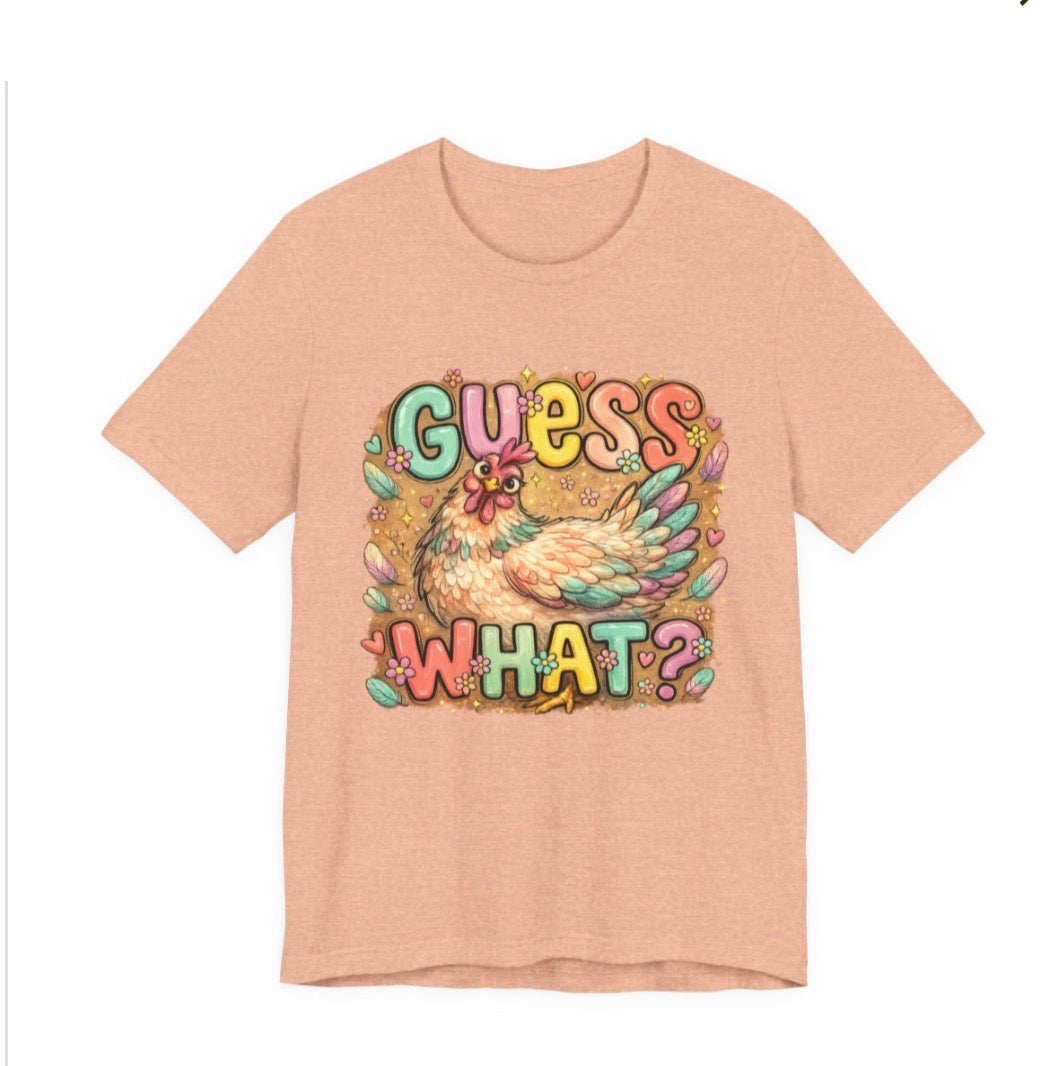 Guess What?  Chicken Butt! Graphic tee