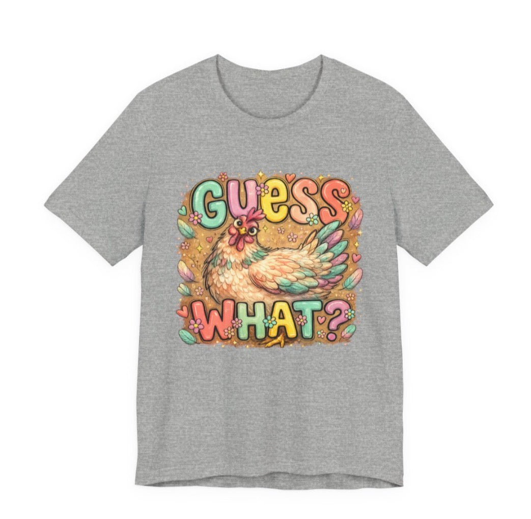 Guess What?  Chicken Butt! Graphic tee